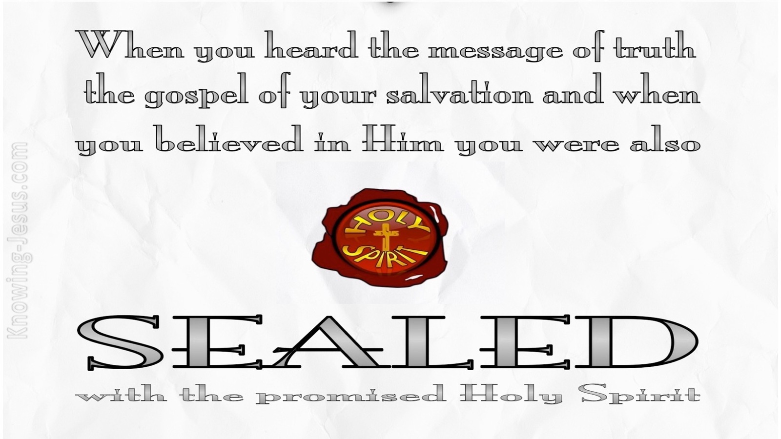Ephesians 1:13 You Were Sealed In Him With The Holy Spirit Of Promise (gray)
